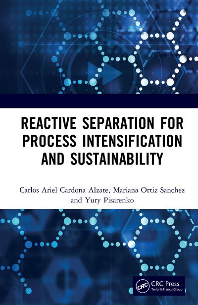 Reactive Separation for Process Intensification and Sustainability