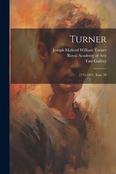 Turner: 1775-1851, Issue 28