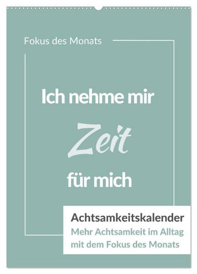 Achtsamkeitskalender: Mehr Achtsamkeit im Alltag mit dem Fokus des Monats (Wandkalender 2026 DIN A2 hoch), CALVENDO Monatskalender