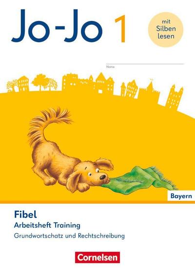Jo-Jo Fibel 1. Jahrgangsstufe - Grundschule Bayern - Zu allen Ausgaben - Arbeitsheft Training - Grundwortschatz und Rechtschreibung