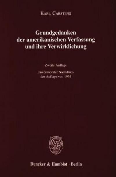 Grundgedanken der amerikanischen Verfassung und ihre Verwirklichung.