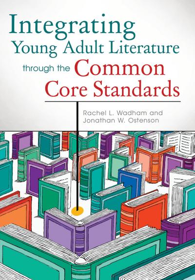Integrating Young Adult Literature Through the Common Core Standards