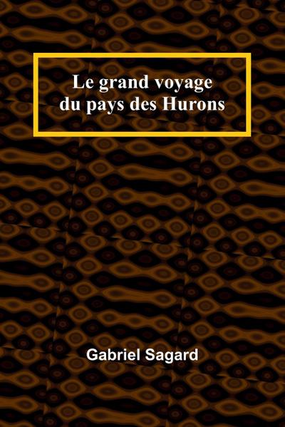 Le grand voyage du pays des Hurons
