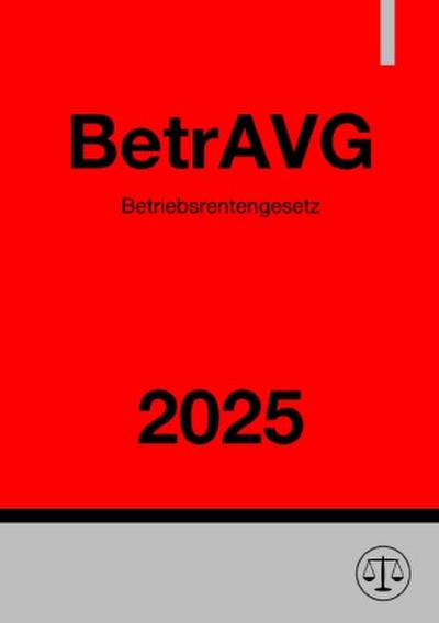 Betriebsrentengesetz - BetrAVG 2025