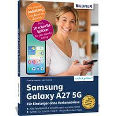 Samsung Galaxy A27 5G - Praxisbuch für Einsteiger ohne Vorkenntnisse
