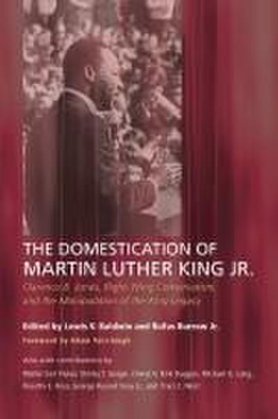 The Domestication of Martin Luther King Jr.