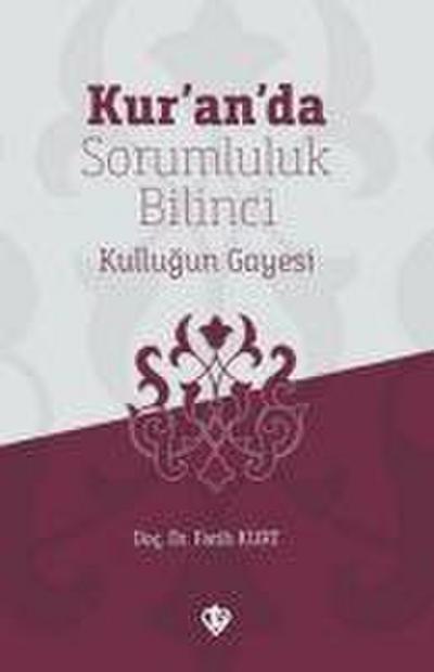 Kuranda Sorumluluk Bilinci Kullugun Gayesi