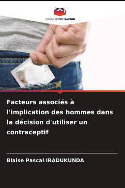 Facteurs associés à l’implication des hommes dans la décision d’utiliser un contraceptif