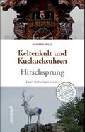 Keltenkult und Kuckucksuhren / Hirschsprung