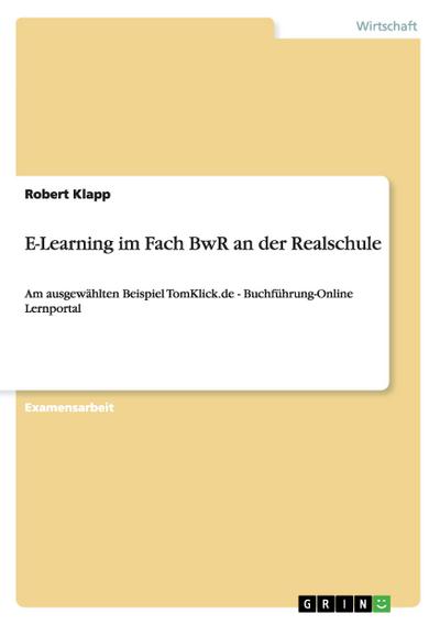 E-Learning im Fach BwR an der Realschule - Robert Klapp