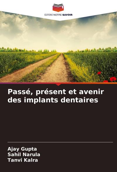 Passé, présent et avenir des implants dentaires