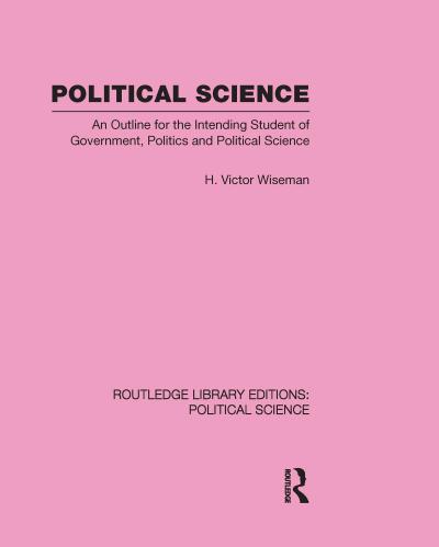 Political Science (Routledge Library Editions: Political Science Volume 14)