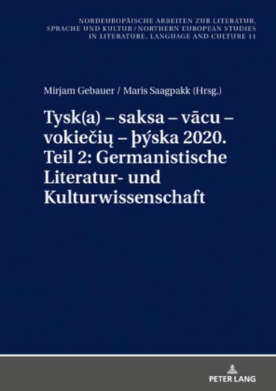 Tysk(a) - saksa - v¿cu - vokie¿i¿ - þýska 2020. Teil 2: Germanistische Literatur- und Kulturwissenschaft