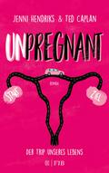 Unpregnant - Der Trip unseres Lebens von Jenni Hendriks | Ebook