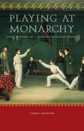 Playing at Monarchy