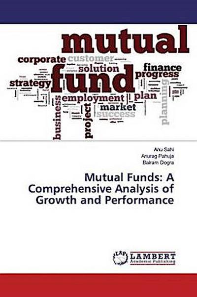 Mutual Funds: A Comprehensive Analysis of Growth and Performance