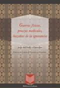 Guerras físicas, proezas medicales y hazañas de la