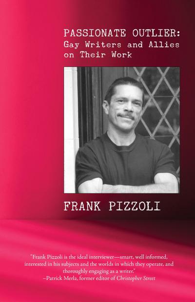 Passionate Outlier: Gay Writers and Allies on Their Work