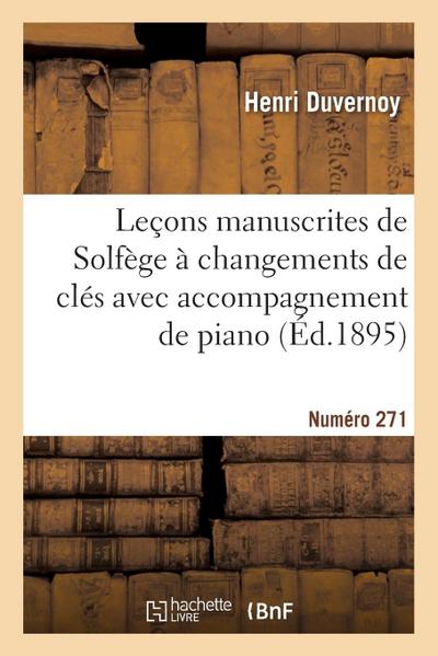 Leçons Manuscrites de Solfège À Changements de Clés Avec Accompagnement de Piano. Numéro 271