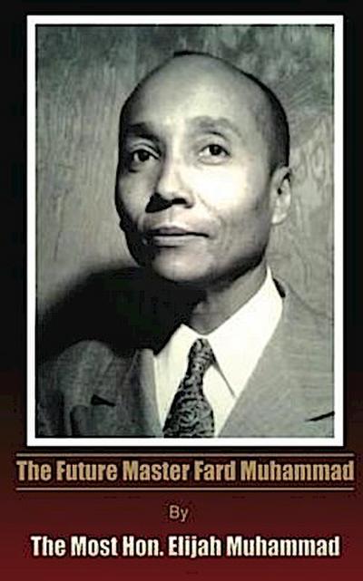 The Future Master Fard Muhammad