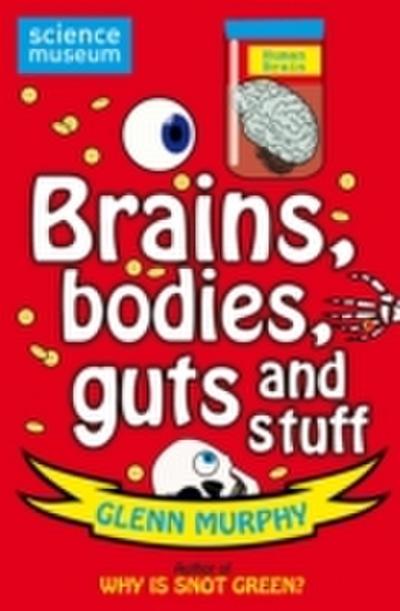 Science: Sorted! Brains, Bodies, Guts and Stuff