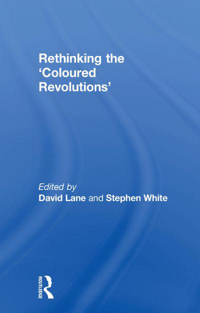 Rethinking the ’Coloured Revolutions’