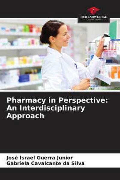 Pharmacy in Perspective: An Interdisciplinary Approach