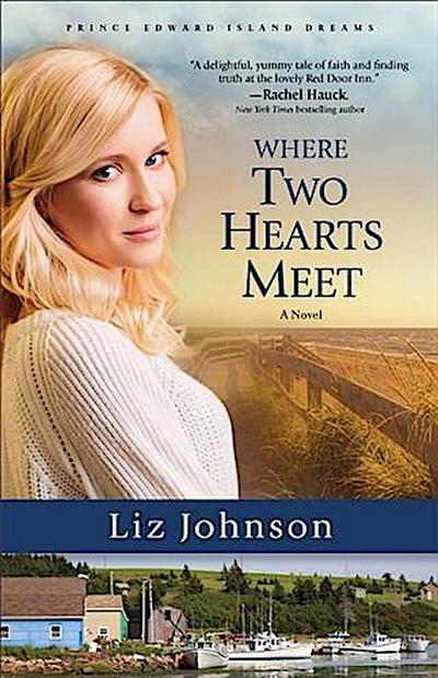 Where Two Hearts Meet (Prince Edward Island Dreams Book #2)
