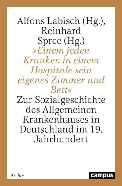 »Einem jeden Kranken in einem Hospitale sein eigenes Zimmer und Bett«