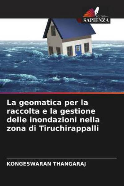 La geomatica per la raccolta e la gestione delle inondazioni nella zona di Tiruchirappalli