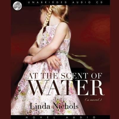 At the Scent of Water Lib/E