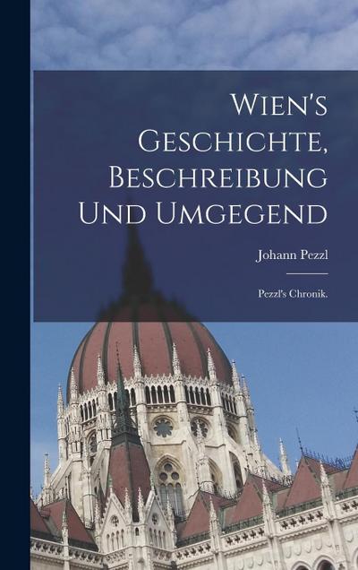 Wien’s Geschichte, Beschreibung und Umgegend