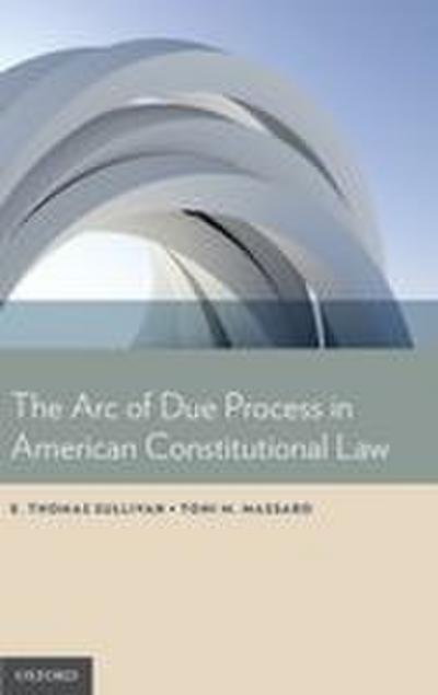 Arc of Due Process in American Constitutional Law