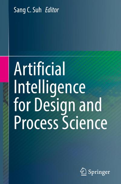 Artificial Intelligence for Design and Process Science