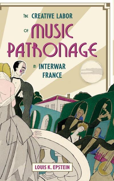 Creative Labor of Music Patronage in Interwar France
