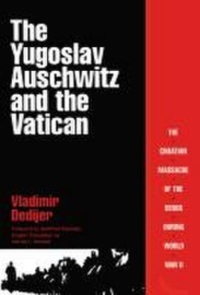 The Yugoslav Auschwitz and the Vatican