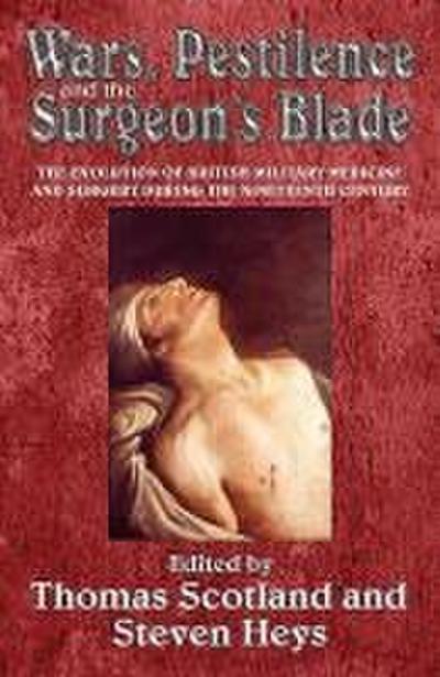 Wars, Pestilence and the Surgeon’s Blade