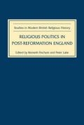 Religious Politics in Post-Reformation England
