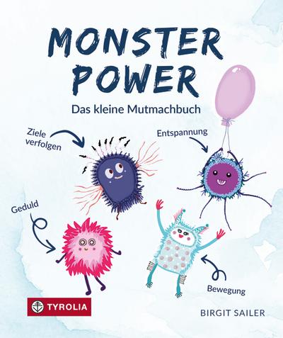 Monsterpower: Das kleine Mutmachbuch bei Unruhe, Sorgen und was dich sonst noch bedrücken kann