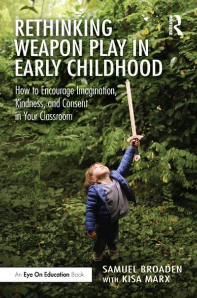 Rethinking Weapon Play in Early Childhood