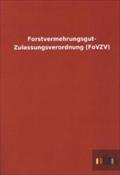 Forstvermehrungsgut-Zulassungsverordnung (FoVZV)