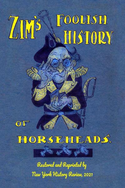 Zim’s Foolish History of Horseheads