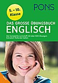 PONS Das große Übungsbuch Englisch Klasse 5 - 10: Der komplette Lernstoff mit 600 Übungen