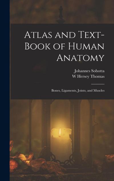 Atlas and Text-Book of Human Anatomy