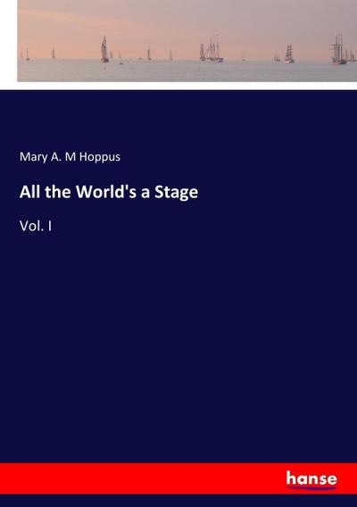 All the World’s a Stage