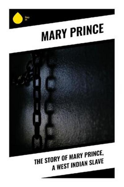 The Story of Mary Prince, a West Indian Slave