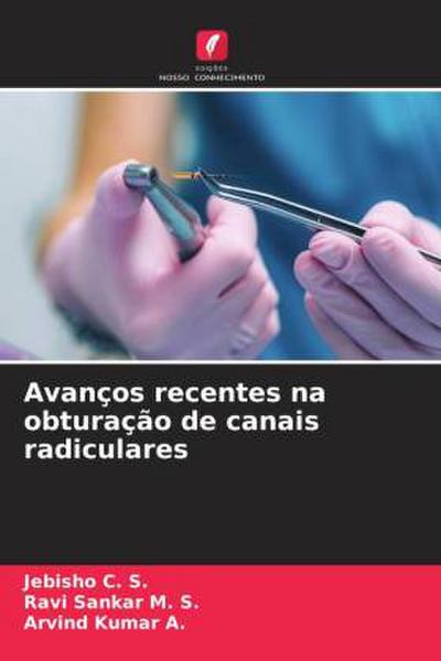Avanços recentes na obturação de canais radiculares