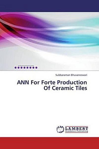 ANN For Forte Production Of Ceramic Tiles