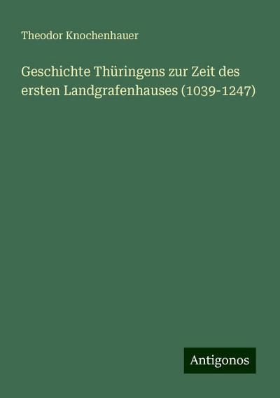 Knochenhauer, T: Geschichte Thüringens zur Zeit des ersten L