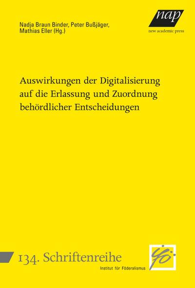 Auswirkungen der Digitalisierung auf die Erlassung und Zuordnung behördlicher Entscheidungen
